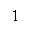 : 1