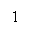 : 1