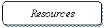 Rounded Rectangle: Resources