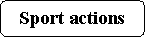  : Sport actions