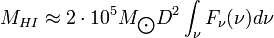 M_{HI}\approx 2\cdot 10^5 M_{\bigodot}D^2\int_{\nu}F_{\nu}(\nu )d\nu