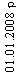 : 01.01.2008 .