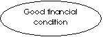 : Good financial condition