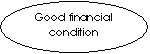 : Good financial condition