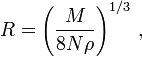 Описание: R = \left(\frac{M}{8 N \rho}\right)^{1/3} \, ,