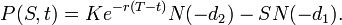  P(S,t) = Ke^{-r(T-t)}N(-d_2) - SN(-d_1). \, 