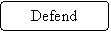 ����-�����: �������������� �������: Defend