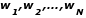 w_{1},w_{2},...,w_{N}