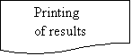 ����-�����: ��������:        Printing
       of results
